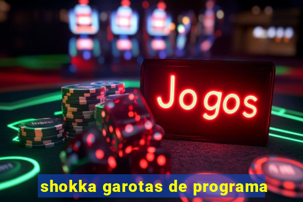 shokka garotas de programa